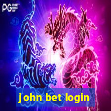 john bet login